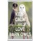 Keep Calm and Love Barn Owls - Jumbo Fridge Magnet
