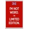 I'm not Weird. I'm Limited Edition. - Jumbo Fridge Magnet