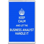 Keep Calm and let the Business Analyst Handle It - Jumbo Fridge Magnet