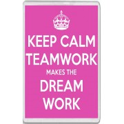 Keep Calm Teamwork Makes the Dream Work - Jumbo Fridge Magnet