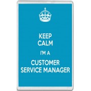 Keep Calm I'm a Customer Service Manager - Jumbo Fridge Magnet