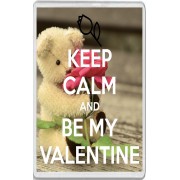 Keep Calm and be My Valentine - Jumbo Fridge Magnet