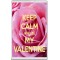 Keep Calm and be My Valentine - Jumbo Fridge Magnet