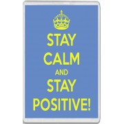 Stay Calm and Stay Positive! - Jumbo Fridge Magnet