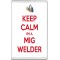 Keep Calm I'm a Mig Welder - Jumbo Fridge Magnet