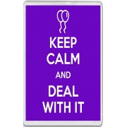 Keep Calm and Deal with It - Jumbo Fridge Magnet