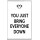 You Just Bring Everyone Down - Jumbo Fridge Magnet