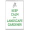 Keep Calm I'm a Landscape Gardener - Jumbo Fridge Magnet