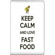 Keep Calm and Love Fast Food - Jumbo Fridge Magnet