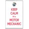 Keep Calm I'm a Motor Mechanic - Jumbo Fridge Magnet