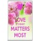 Love is What Matters Most - Jumbo Fridge Magnet