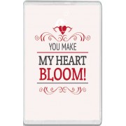 You Make my Heart Bloom! - Jumbo Fridge Magnet