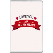 Love You with All My Heart - Jumbo Fridge Magnet