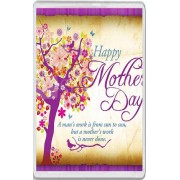 Happy Mother's Day - A man's work is from sun to sun, but a mother's work is never done. - Jumbo Fridge Magnet