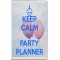 Keep Calm I'm a Party Planner - Jumbo Fridge Magnet