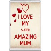 I Love My Super Amazing Mum - Jumbo Fridge Magnet