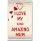 I Love My Super Amazing Mum - Jumbo Fridge Magnet