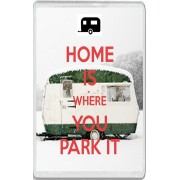 Home is Where You Park It - Jumbo Fridge Magnet