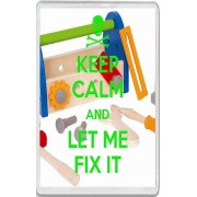 Keep Calm and Let me Fix It - Jumbo Fridge Magnet