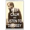 Keep Calm and Listen to Debussy - Jumbo Fridge Magnet