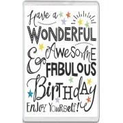Have a Wonderful Awesome & Fabulous Birthday Enjoy Yourself! - Jumbo Fridge Magnet