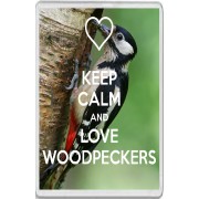 Keep Calm and Love Woodpeckers - Jumbo Fridge Magnet