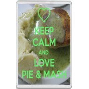 Keep Calm and Love Pie & Mash - Jumbo Fridge Magnet