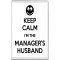 Keep Calm I'm the Manager's Husband - Jumbo Fridge Magnet
