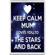 Keep Calm Mum Loves You to the Stars and Back - Jumbo Fridge Magnet