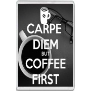 Carpe Diem But Coffee First - Jumbo Fridge Magnet