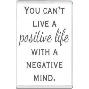 You can't Live a positive life with a Negative Mind. - Jumbo Fridge Magnet