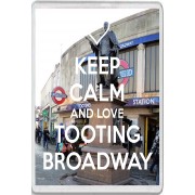 Keep Calm and Love Tooting Broadway - Jumbo Fridge Magnet