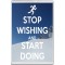 Stop Wishing and Start Doing - Jumbo Fridge Magnet