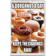 A Doughnut a Day Keeps the Cravings Away - Jumbo Fridge Magnet