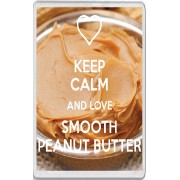 Keep Calm and Love Smooth Peanut Butter - Jumbo Fridge Magnet