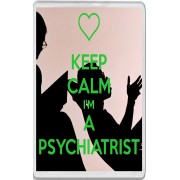 Keep Calm I'm a Psychiatrist - Jumbo Fridge Magnet