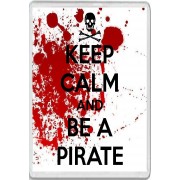 Keep Calm and be a Pirate - Jumbo Fridge Magnet