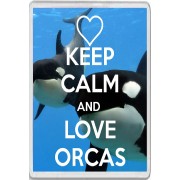 Keep Calm and Love Orcas - Jumbo Fridge Magnet