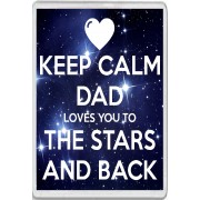 Keep Calm Dad Loves you to the Stars and Back - Jumbo Fridge Magnet