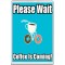 Please Wait Coffee is Coming! - Jumbo Fridge Magnet