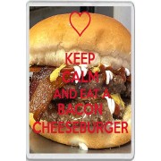 Keep Calm and Eat a Bacon Cheeseburger - Jumbo Fridge Magnet