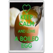 Keep Calm and Love a Boiled Egg - Jumbo Fridge Magnet