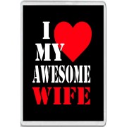 I Love (heart) My Awesome Wife - Jumbo Fridge Magnet