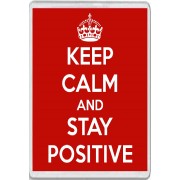 Keep Calm and Stay Positive - Jumbo Fridge Magnet