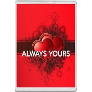 Always Yours - Jumbo Fridge Magnet