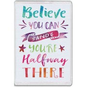 Believe you can and you're Halfway There - Jumbo Fridge Magnet