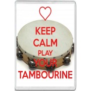 Keep Calm Play your Tambourine - Jumbo Fridge Magnet