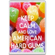Keep Calm and Love American Hard Gums - Jumbo Fridge Magnet