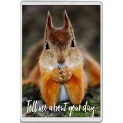 Tell me about your day. - Jumbo Fridge Magnet