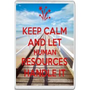 Keep Calm and Let Human Resources Handle It - Jumbo Fridge Magnet